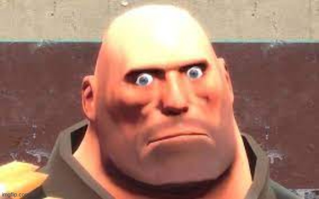 heavy has seen some shit | image tagged in heavy has seen some shit | made w/ Imgflip meme maker