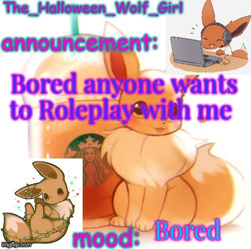 The_Halloween_Wolf_Girl | Bored anyone wants to Roleplay with me; Bored | image tagged in the_halloween_wolf_girl | made w/ Imgflip meme maker