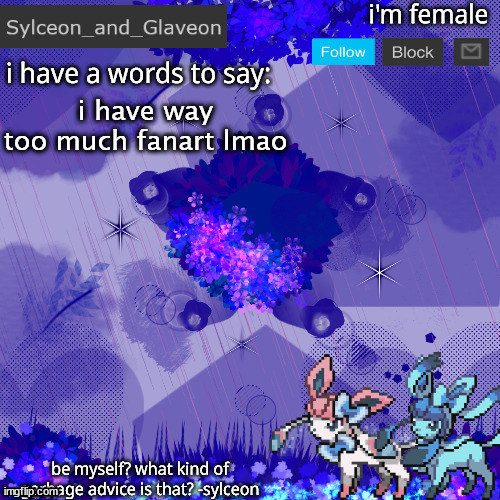 Sylceon_and_Glaveon 4.0 | i have way too much fanart lmao | image tagged in sylceon_and_glaveon 4 0 | made w/ Imgflip meme maker