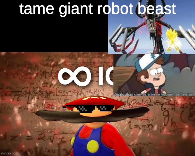 Wyvern | tame giant robot beast | image tagged in infinite iq mario | made w/ Imgflip meme maker