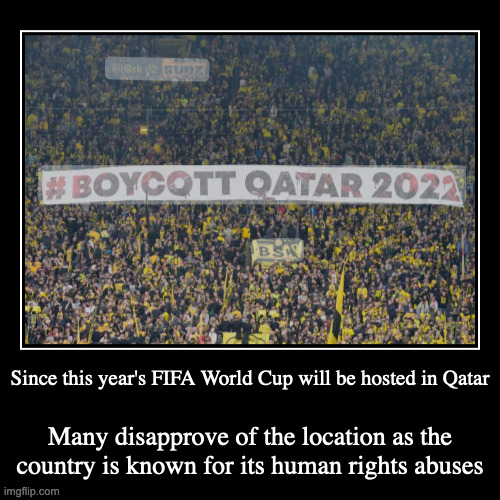 FIFA World Cup 2022 Protest | image tagged in demotivationals,fifa world cup,sports | made w/ Imgflip demotivational maker