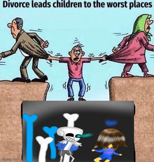 Divorce leads children to the worst places - Imgflip