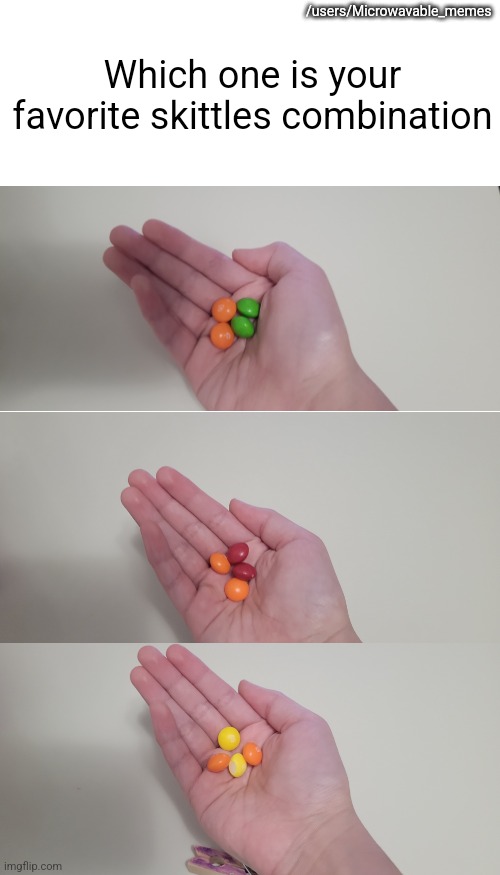 Image Title |  Which one is your favorite skittles combination; /users/Microwavable_memes | image tagged in memes,blank transparent square,skittles | made w/ Imgflip meme maker