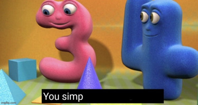 You simp | image tagged in you simp | made w/ Imgflip meme maker