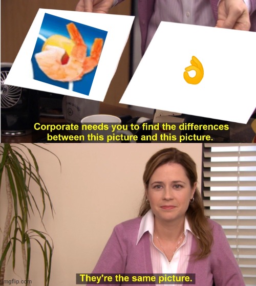Shrimp and Emoji | ? | image tagged in memes,they're the same picture,shrimp,emoji,shrimps,lookalike | made w/ Imgflip meme maker