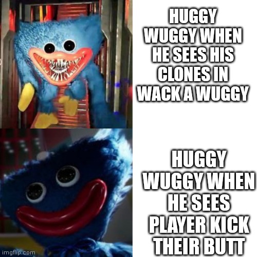 I feel like this is always what huggy is feeling | HUGGY WUGGY WHEN HE SEES HIS CLONES IN WACK A WUGGY; HUGGY WUGGY WHEN HE SEES PLAYER KICK THEIR BUTT | image tagged in drake hotline bling poppy playtime | made w/ Imgflip meme maker