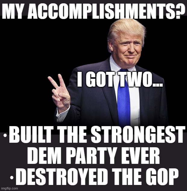 trump's accomplishments.... | made w/ Imgflip meme maker