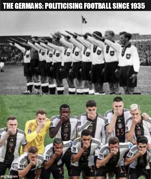 germans... | image tagged in politics,football,history | made w/ Imgflip meme maker