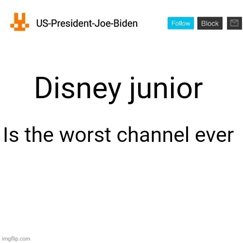 it has lion gwart in it | Disney junior; Is the worst channel ever | image tagged in us-president-joe-biden announcement template orange bunny icon | made w/ Imgflip meme maker