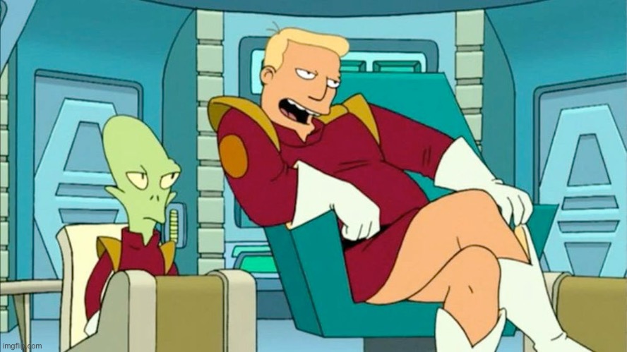 Zapp Brannigan Bragging | image tagged in zapp brannigan bragging | made w/ Imgflip meme maker
