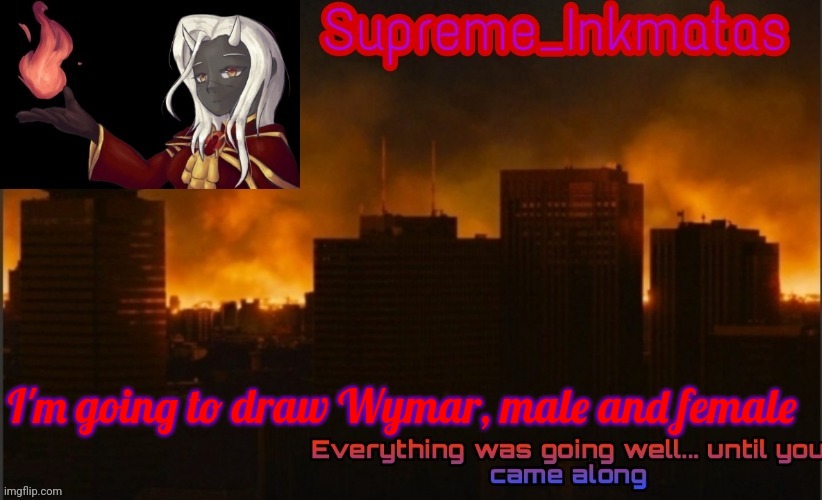 Supreme_Inkmatas announcement template v2 (thank you Idk.png) | I'm going to draw Wymar, male and female | image tagged in supreme_inkmatas announcement template v2 thank you idk png | made w/ Imgflip meme maker