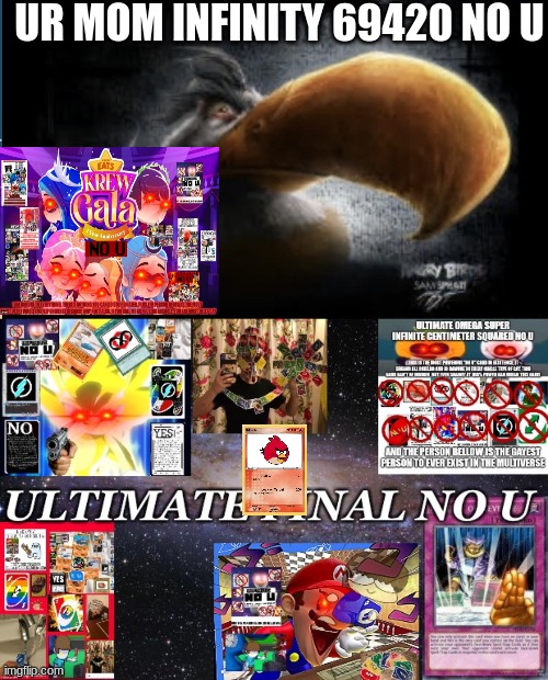 ur mom infinity strongest no u | UR MOM INFINITY 69420 NO U | image tagged in realistic mighty eagle,ultimate final no u | made w/ Imgflip meme maker