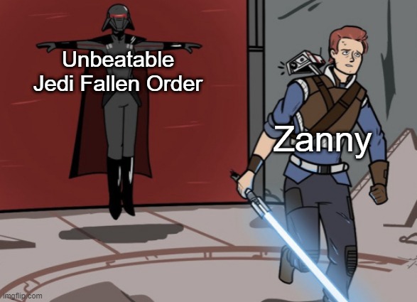 Cal running from t posing Inquisitor | Unbeatable Jedi Fallen Order; Zanny | image tagged in cal running from t posing inquisitor | made w/ Imgflip meme maker