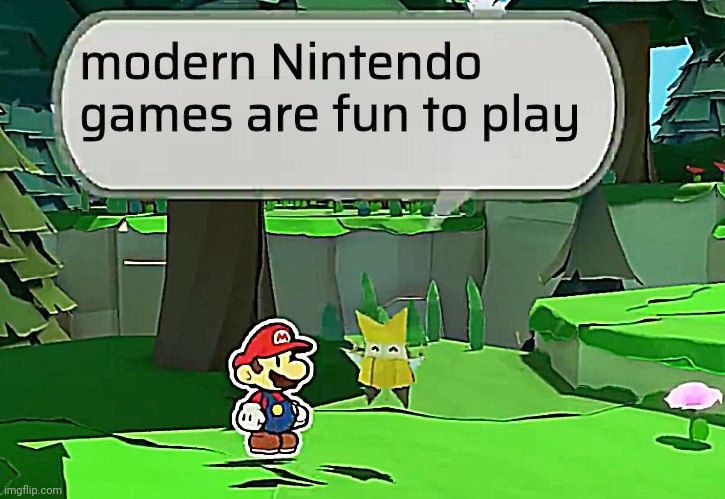 Oivia’s advice | modern Nintendo games are fun to play | image tagged in oivia s advice | made w/ Imgflip meme maker