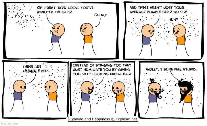 Bees | image tagged in bees,bee,cyanide and happiness,facial hair,comics,comics/cartoons | made w/ Imgflip meme maker