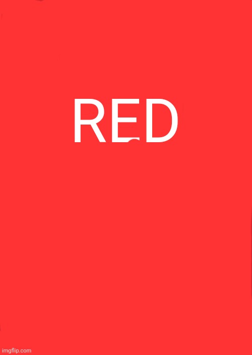 Keep Calm And Carry On Red Meme | RED | image tagged in memes,keep calm and carry on red | made w/ Imgflip meme maker