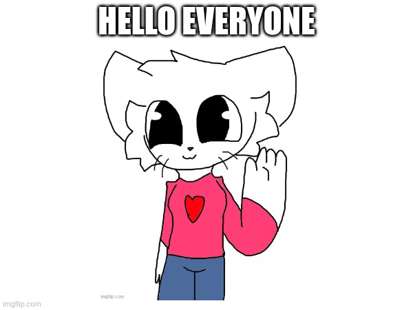 :))) | HELLO EVERYONE | image tagged in hello | made w/ Imgflip meme maker
