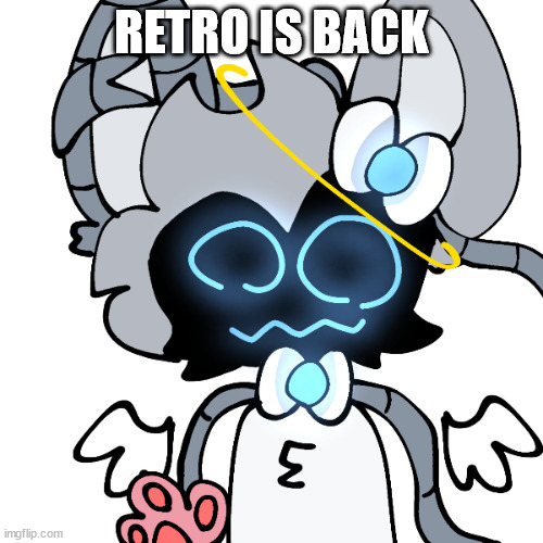 robot sylceon | RETRO IS BACK | image tagged in robot sylceon | made w/ Imgflip meme maker