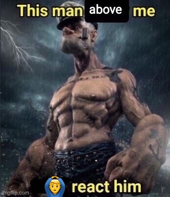 this man above me fish react him | 🙆‍♂️ | image tagged in this man above me fish react him | made w/ Imgflip meme maker