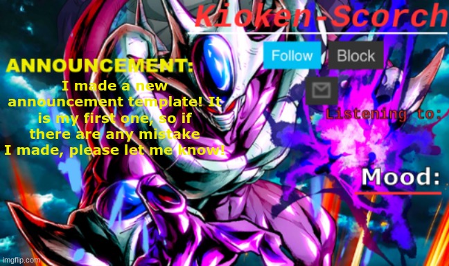 Kioken-Scorch's Cooler announcement template | I made a new announcement template! It is my first one, so if there are any mistake I made, please let me know! | image tagged in why are you reading this | made w/ Imgflip meme maker