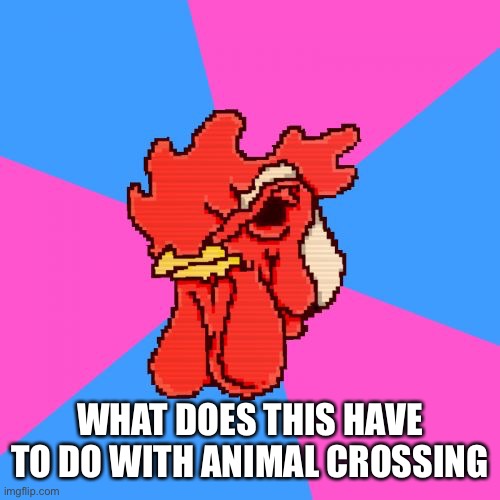 Hotline Miami Richard | WHAT DOES THIS HAVE TO DO WITH ANIMAL CROSSING | image tagged in hotline miami richard | made w/ Imgflip meme maker