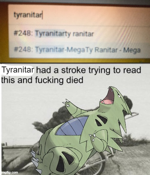 Bruh | Tyranitar | image tagged in godzilla | made w/ Imgflip meme maker