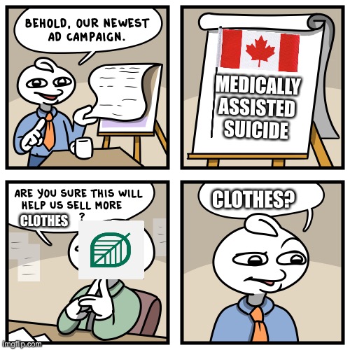 Stonetoss burgers | MEDICALLY ASSISTED SUICIDE; CLOTHES? CLOTHES | image tagged in stonetoss burgers | made w/ Imgflip meme maker