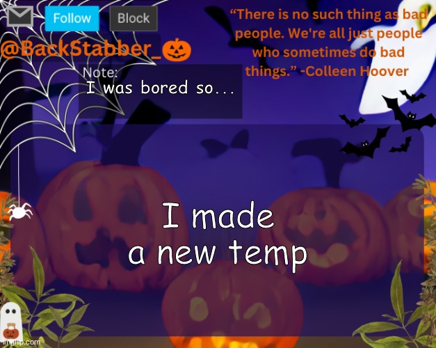 howdy there, thoughts on the temp? | I was bored so... I made a new temp | image tagged in backstabbers_ halloween temp | made w/ Imgflip meme maker