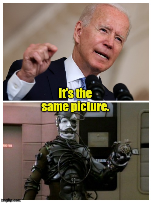 You. Will. Be. Assimilated. | It's the same picture. | made w/ Imgflip meme maker