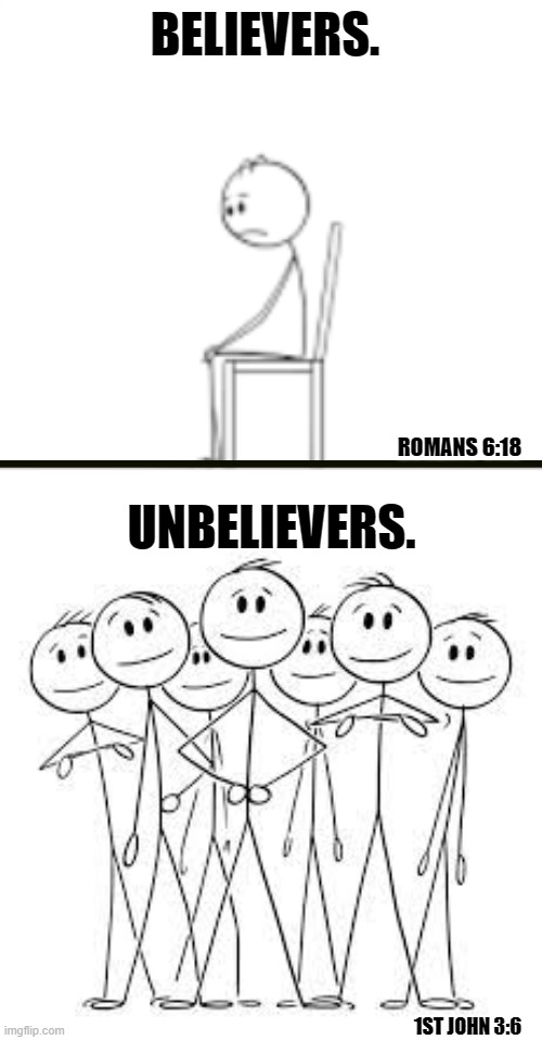 THE NARROW ROAD | BELIEVERS. UNBELIEVERS. ROMANS 6:18; 1ST JOHN 3:6 | image tagged in stick figure,stickman,bible,jesus,god,funny memes | made w/ Imgflip meme maker