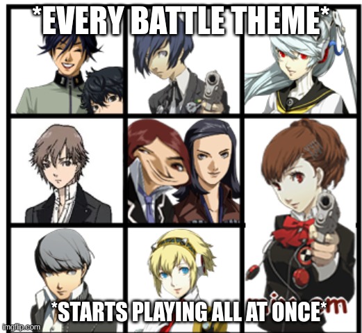 are these all the protags uh wait... | *EVERY BATTLE THEME*; *STARTS PLAYING ALL AT ONCE* | image tagged in p25th | made w/ Imgflip meme maker
