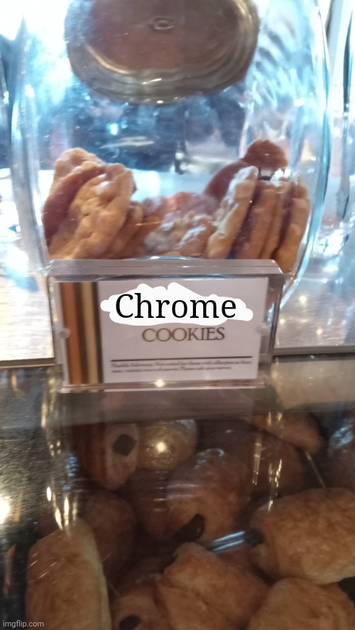 Cucez | Chrome | image tagged in what kind of cookies | made w/ Imgflip meme maker