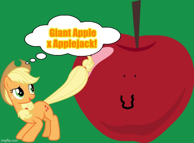 Giant Apple x Applejack! | made w/ Imgflip meme maker