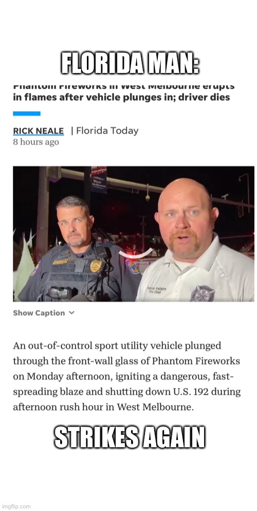 Florida Man Fireworks crash | FLORIDA MAN:; STRIKES AGAIN | image tagged in florida man,florida,car crash,fire,dead | made w/ Imgflip meme maker