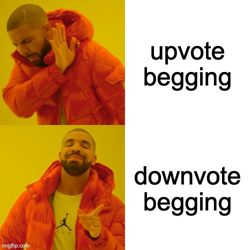 downvote this meme | upvote begging; downvote begging | image tagged in memes,drake hotline bling,downvote | made w/ Imgflip meme maker
