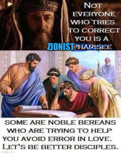 Berean | ZIONIST | image tagged in christianity,jesus christ,holy bible,jesus | made w/ Imgflip meme maker