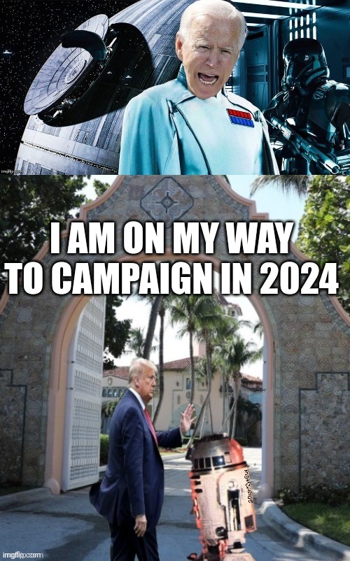 Trump fights the Empire | I AM ON MY WAY TO CAMPAIGN IN 2024 | image tagged in trump fights the empire | made w/ Imgflip meme maker