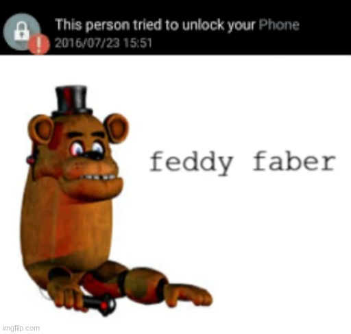 feddy | image tagged in fnaf | made w/ Imgflip meme maker