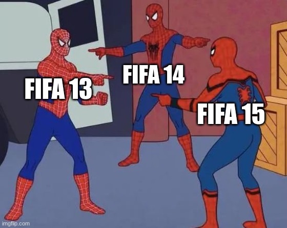 they're all the same | FIFA 14; FIFA 13; FIFA 15 | image tagged in 3 spiderman pointing | made w/ Imgflip meme maker