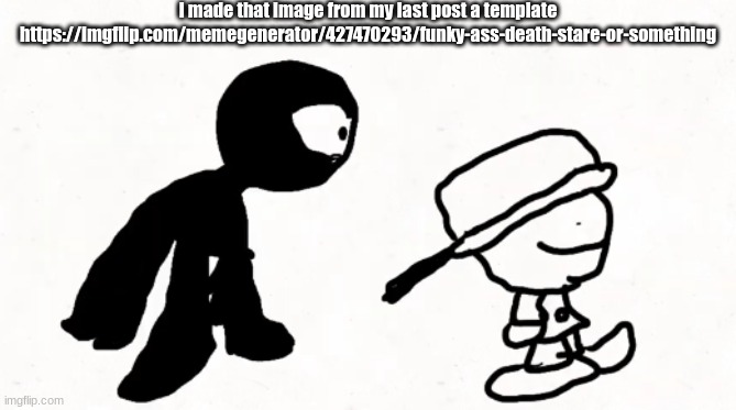 black sperm demon part 2 | i made that image from my last post a template
https://imgflip.com/memegenerator/427470293/funky-ass-death-stare-or-something | image tagged in black sperm demon part 2 | made w/ Imgflip meme maker