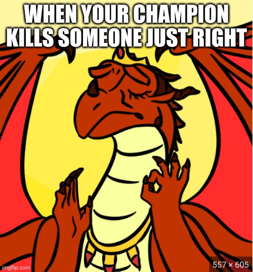 WHEN YOUR CHAMPION KILLS SOMEONE JUST RIGHT | made w/ Imgflip meme maker