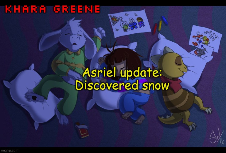 e | khara greene; Asriel update: Discovered snow | image tagged in e | made w/ Imgflip meme maker