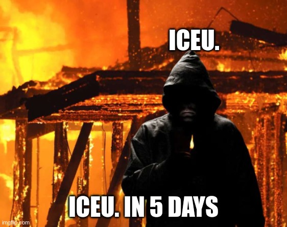 ICEU. ICEU. IN 5 DAYS | made w/ Imgflip meme maker