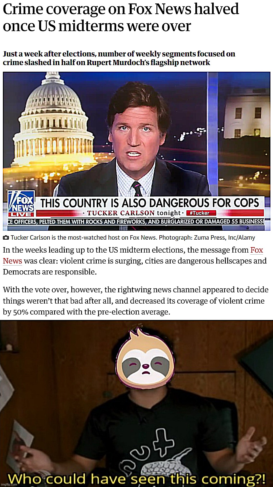 image tagged in crime coverage fox news 2022 midterms,sloth who could have seen this coming | made w/ Imgflip meme maker