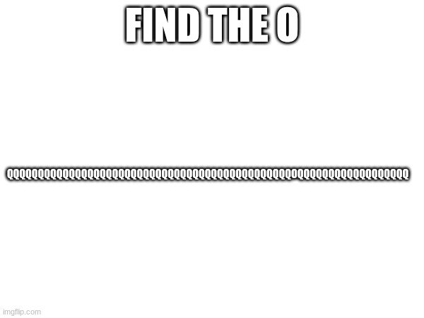 pɐɥɔɐƃᴉƃ ɐ ǝɹ,noʎ sᴉɥʇ pɐǝɹ uɐɔ noʎ ɟᴉ | FIND THE O; QQQQQQQQQQQQQQQQQQQQQQQQQQQQQQQQQQQQQQQQQQQQQQOQQQQQQQQQQQQQQQQQQ | image tagged in lol | made w/ Imgflip meme maker