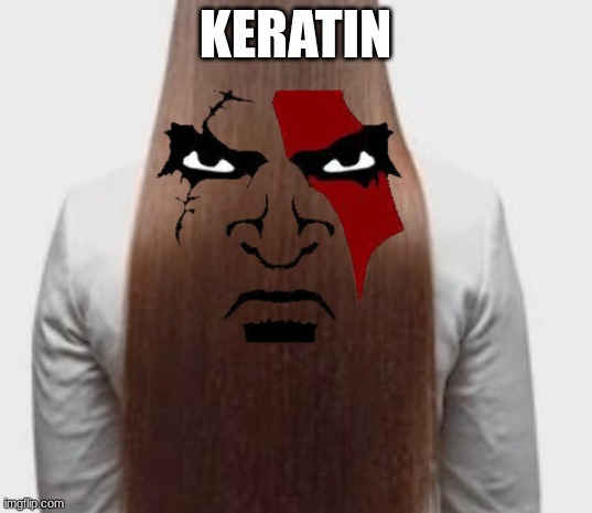 Keratin | KERATIN | image tagged in stop reading the tags | made w/ Imgflip meme maker