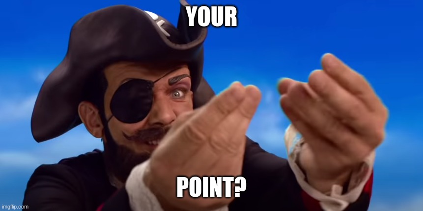 BOOTY | YOUR POINT? | image tagged in booty | made w/ Imgflip meme maker