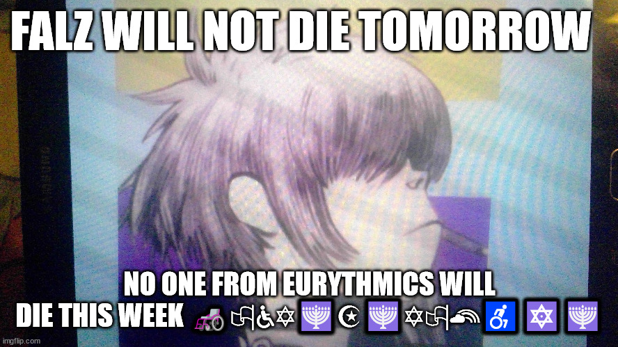 Alkaline will not die tomorrow night | FALZ WILL NOT DIE TOMORROW; NO ONE FROM EURYTHMICS WILL DIE THIS WEEK 🦽🏳‍♿✡🕎☪🕎✡🏳‍🌈♿🔯🕎 | image tagged in lgbtq stream account profile | made w/ Imgflip meme maker