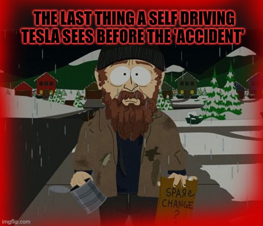 Safety first | THE LAST THING A SELF DRIVING TESLA SEES BEFORE THE 'ACCIDENT' | image tagged in driver,safety,tesla,suxx,speed bump | made w/ Imgflip meme maker