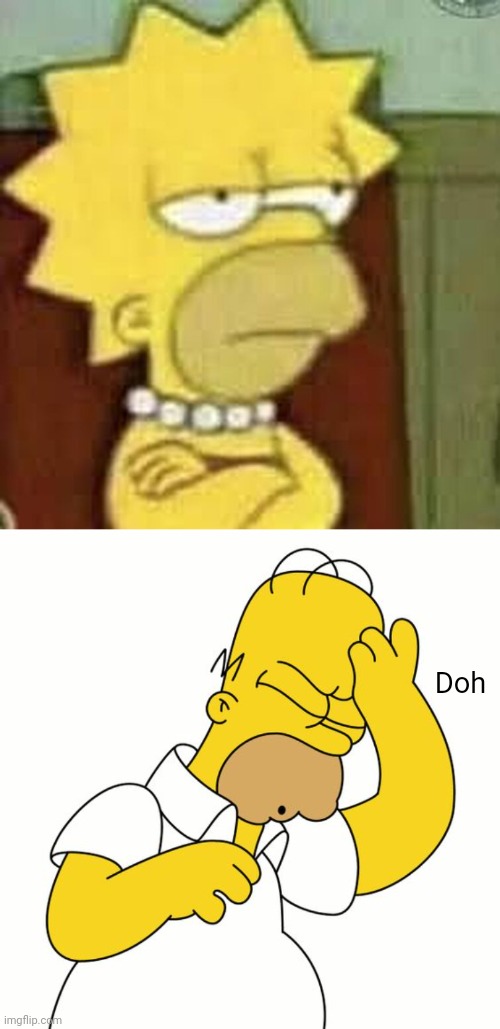 Cursed Lisa Homer Simpson | Doh | image tagged in homer simpson doh,lisa simpson,homer simpson,memes,cursed image,the simpsons | made w/ Imgflip meme maker